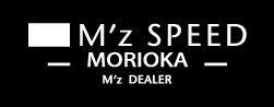 M'z SPEED MORIOKA M'z DEALER